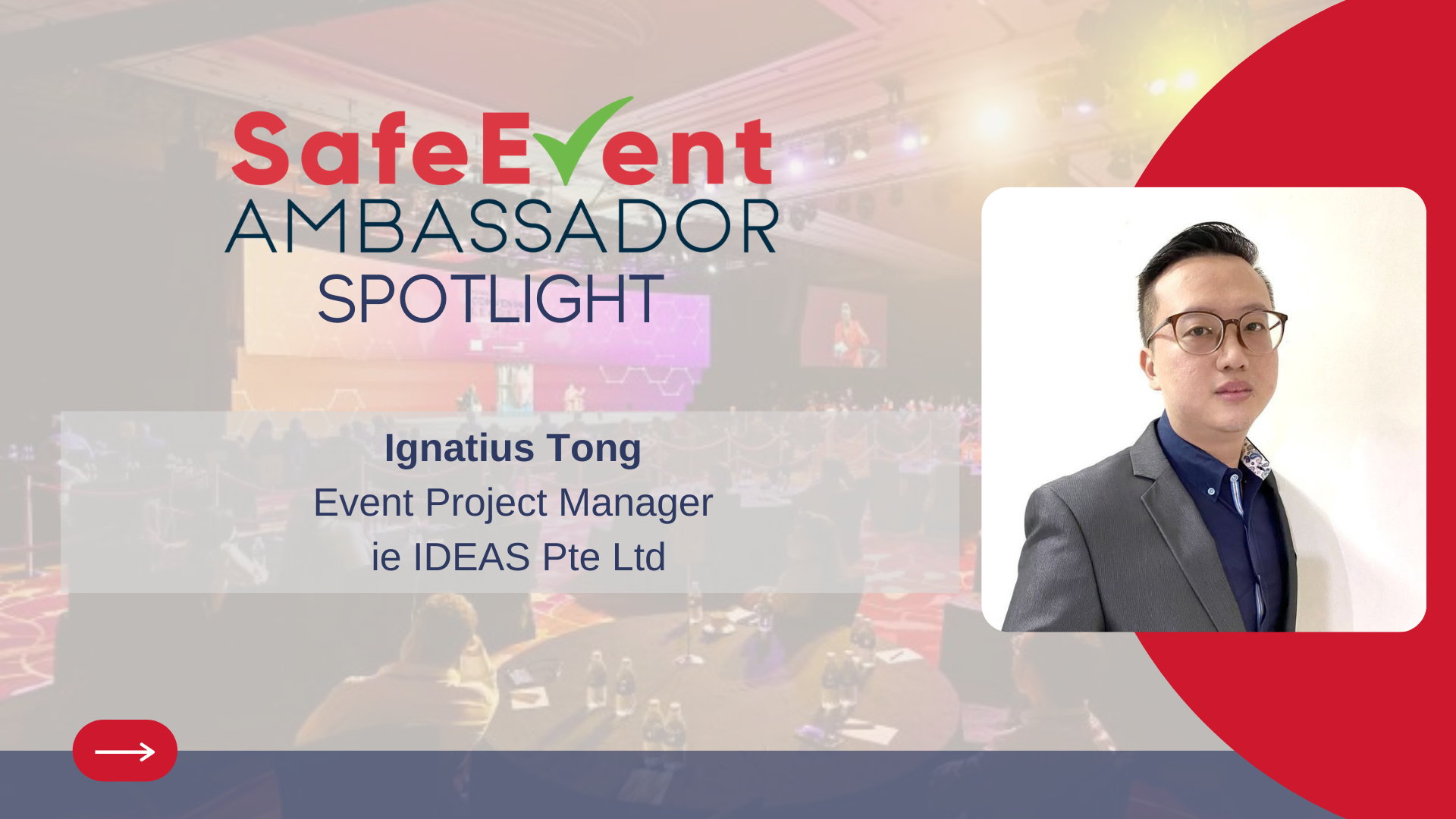 SG SafeEvent Ambassador Spotlight: Ignatius Tong, Event Project Manager of ie IDEAS Pte Ltd